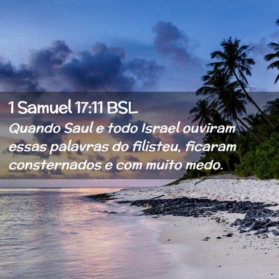 Picture 02 - 1 Samuel 17:11 BSL - Quando Saul e todo Israel ouviram essas palavras - Bible Verse Picture