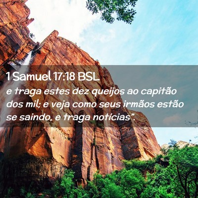 Picture 02 - 1 Samuel 17:18 BSL - e traga estes dez queijos ao capitão dos mil; e - Bible Verse Picture