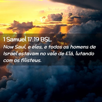 Picture 02 - 1 Samuel 17:19 BSL - Now Saul, e eles, e todos os homens de Israel - Bible Verse Picture