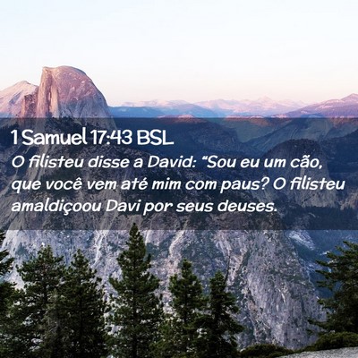 Picture 02 - 1 Samuel 17:43 BSL - O filisteu disse a David: “Sou eu um cão, que - Bible Verse Picture