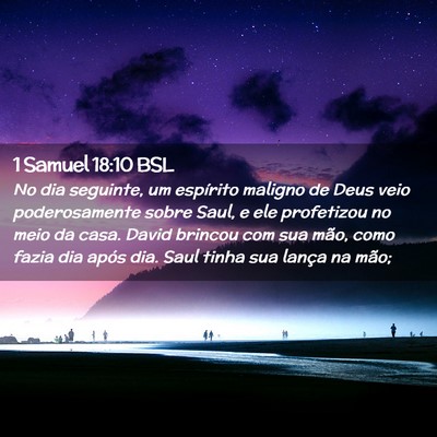 Picture 02 - 1 Samuel 18:10 BSL - No dia seguinte, um espírito maligno de Deus - Bible Verse Picture