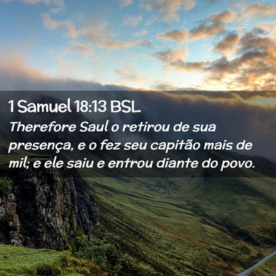 Picture 02 - 1 Samuel 18:13 BSL - Therefore Saul o retirou de sua presença, e o - Bible Verse Picture