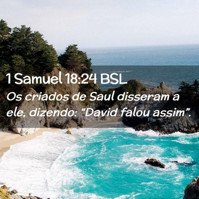 Picture 02 - 1 Samuel 18:24 BSL - Os criados de Saul disseram a ele, dizendo: - Bible Verse Picture