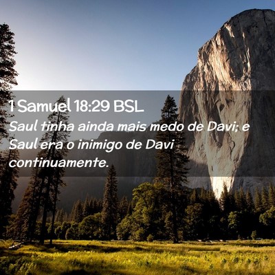 Picture 02 - 1 Samuel 18:29 BSL - Saul tinha ainda mais medo de Davi; e Saul era o - Bible Verse Picture