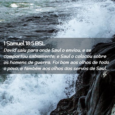 Picture 02 - 1 Samuel 18:5 BSL - David saiu para onde Saul o enviou, e se - Bible Verse Picture