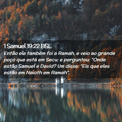 Picture 02 - 1 Samuel 19:22 BSL - Então ele também foi a Ramah, e veio ao grande - Bible Verse Picture