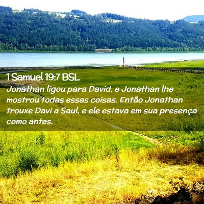 Picture 02 - 1 Samuel 19:7 BSL - Jonathan ligou para David, e Jonathan lhe mostrou - Bible Verse Picture
