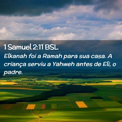 Picture 02 - 1 Samuel 2:11 BSL - Elkanah foi a Ramah para sua casa. A criança - Bible Verse Picture