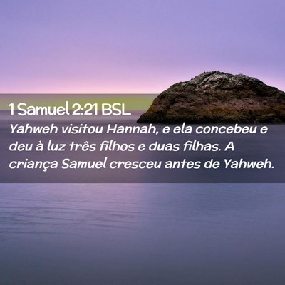 Picture 02 - 1 Samuel 2:21 BSL - Yahweh visitou Hannah, e ela concebeu e deu à - Bible Verse Picture