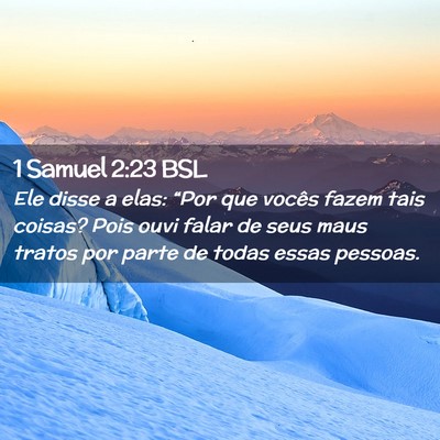 Picture 02 - 1 Samuel 2:23 BSL - Ele disse a elas: “Por que vocês fazem tais - Bible Verse Picture