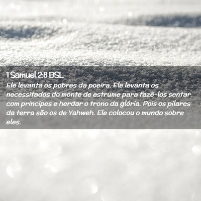 Picture 02 - 1 Samuel 2:8 BSL - Ele levanta os pobres da poeira. Ele levanta os - Bible Verse Picture