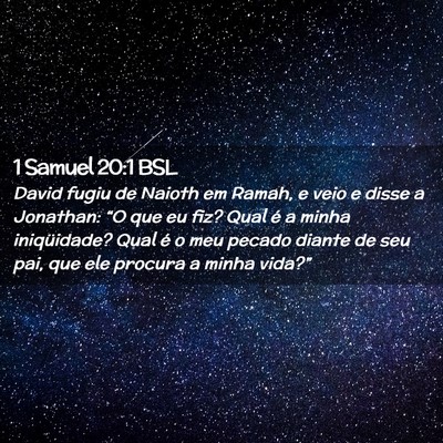 Picture 02 - 1 Samuel 20:1 BSL - David fugiu de Naioth em Ramah, e veio e disse a - Bible Verse Picture