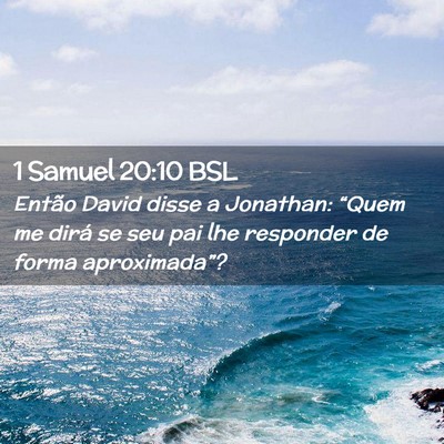 Picture 02 - 1 Samuel 20:10 BSL - Então David disse a Jonathan: “Quem me dirá - Bible Verse Picture