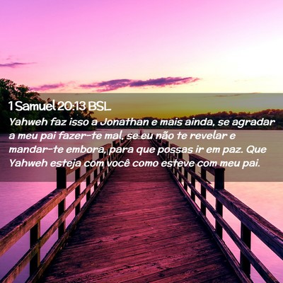 Picture 02 - 1 Samuel 20:13 BSL - Yahweh faz isso a Jonathan e mais ainda, se - Bible Verse Picture