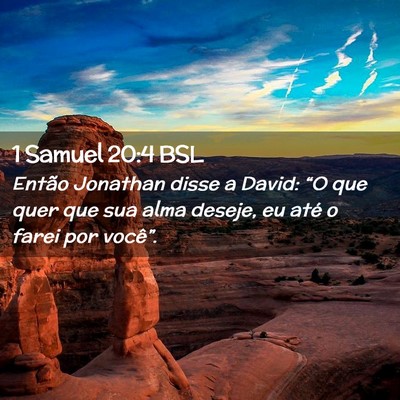 Picture 02 - 1 Samuel 20:4 BSL - Então Jonathan disse a David: “O que quer que - Bible Verse Picture