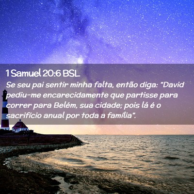 Picture 02 - 1 Samuel 20:6 BSL - Se seu pai sentir minha falta, então diga: - Bible Verse Picture