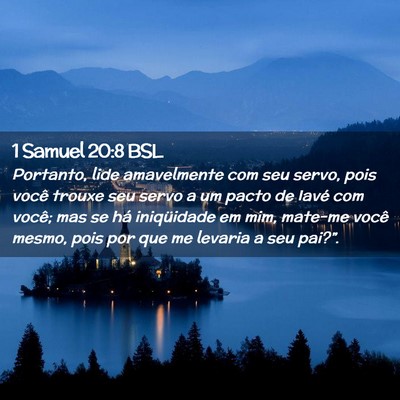 Picture 02 - 1 Samuel 20:8 BSL - Portanto, lide amavelmente com seu servo, pois - Bible Verse Picture