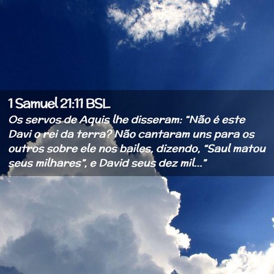 Picture 02 - 1 Samuel 21:11 BSL - Os servos de Aquis lhe disseram: “Não é este - Bible Verse Picture