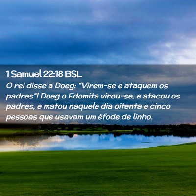 Picture 02 - 1 Samuel 22:18 BSL - O rei disse a Doeg: “Virem-se e ataquem os - Bible Verse Picture