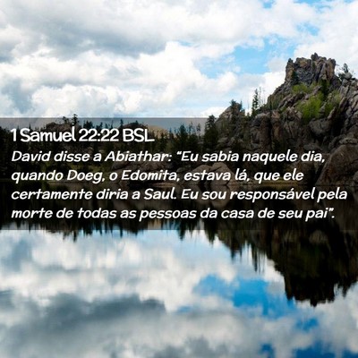 Picture 02 - 1 Samuel 22:22 BSL - David disse a Abiathar: “Eu sabia naquele dia, - Bible Verse Picture