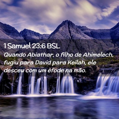 Picture 02 - 1 Samuel 23:6 BSL - Quando Abiathar, o filho de Ahimelech, fugiu para - Bible Verse Picture