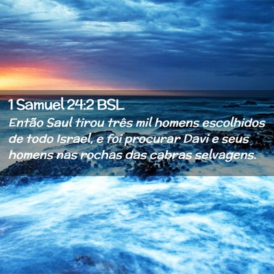 Picture 02 - 1 Samuel 24:2 BSL - Então Saul tirou três mil homens escolhidos de - Bible Verse Picture