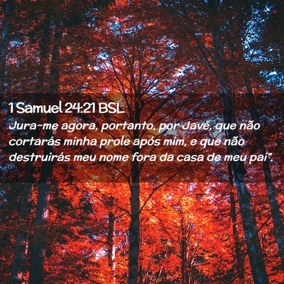 Picture 02 - 1 Samuel 24:21 BSL - Jura-me agora, portanto, por Javé, que não - Bible Verse Picture