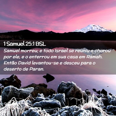Picture 02 - 1 Samuel 25:1 BSL - Samuel morreu; e todo Israel se reuniu e chorou - Bible Verse Picture