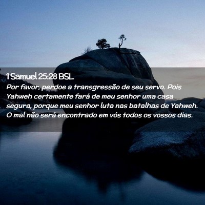 Picture 02 - 1 Samuel 25:28 BSL - Por favor, perdoe a transgressão de seu servo. - Bible Verse Picture