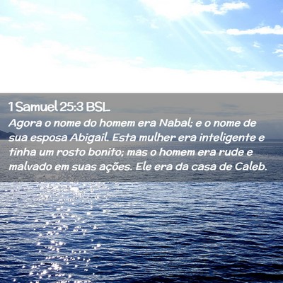 Picture 02 - 1 Samuel 25:3 BSL - Agora o nome do homem era Nabal; e o nome de sua - Bible Verse Picture
