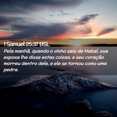 Picture 02 - 1 Samuel 25:37 BSL - Pela manhã, quando o vinho saiu de Nabal, sua - Bible Verse Picture