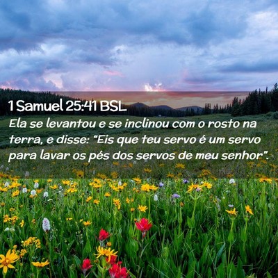 Picture 02 - 1 Samuel 25:41 BSL - Ela se levantou e se inclinou com o rosto na - Bible Verse Picture