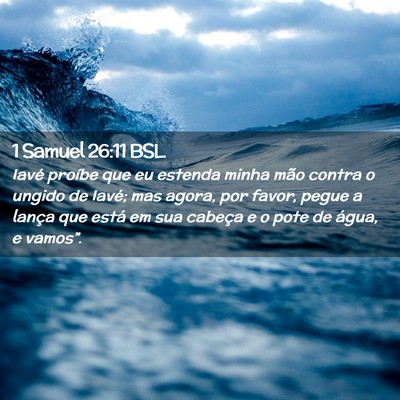 Picture 02 - 1 Samuel 26:11 BSL - Iavé proíbe que eu estenda minha mão contra o - Bible Verse Picture