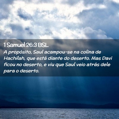Picture 02 - 1 Samuel 26:3 BSL - A propósito, Saul acampou-se na colina de - Bible Verse Picture