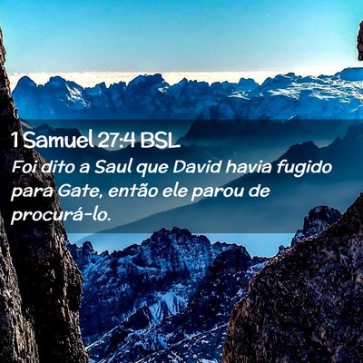 Picture 02 - 1 Samuel 27:4 BSL - Foi dito a Saul que David havia fugido para Gate, - Bible Verse Picture