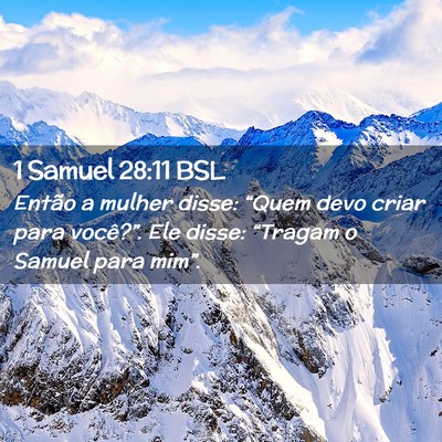 Picture 02 - 1 Samuel 28:11 BSL - Então a mulher disse: “Quem devo criar para - Bible Verse Picture