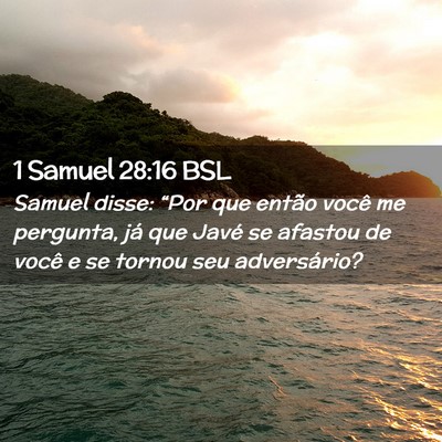 Picture 02 - 1 Samuel 28:16 BSL - Samuel disse: “Por que então você me - Bible Verse Picture