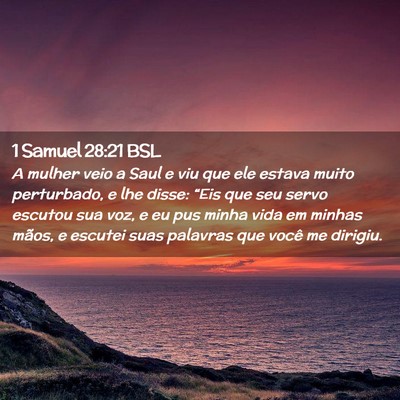 Picture 02 - 1 Samuel 28:21 BSL - A mulher veio a Saul e viu que ele estava muito - Bible Verse Picture