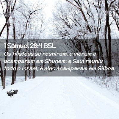 Picture 02 - 1 Samuel 28:4 BSL - Os filisteus se reuniram, e vieram e acamparam em - Bible Verse Picture