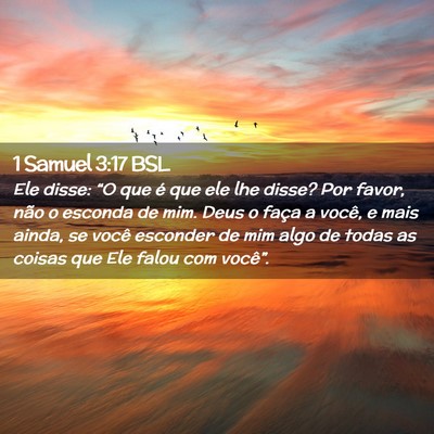 Picture 02 - 1 Samuel 3:17 BSL - Ele disse: “O que é que ele lhe disse? Por - Bible Verse Picture
