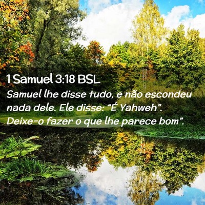 Picture 02 - 1 Samuel 3:18 BSL - Samuel lhe disse tudo, e não escondeu nada dele. - Bible Verse Picture