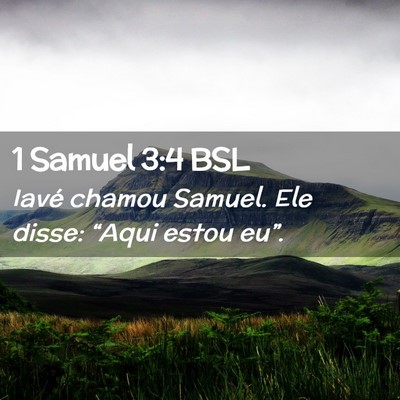 Picture 02 - 1 Samuel 3:4 BSL - Iavé chamou Samuel. Ele disse: “Aqui estou - Bible Verse Picture