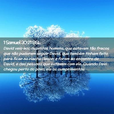Picture 02 - 1 Samuel 30:21 BSL - David veio aos duzentos homens, que estavam tão - Bible Verse Picture