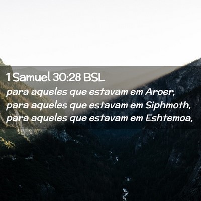 Picture 02 - 1 Samuel 30:28 BSL - para aqueles que estavam em Aroer, para aqueles - Bible Verse Picture