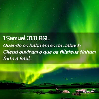 Picture 02 - 1 Samuel 31:11 BSL - Quando os habitantes de Jabesh Gilead ouviram o - Bible Verse Picture