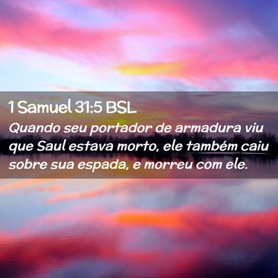 Picture 02 - 1 Samuel 31:5 BSL - Quando seu portador de armadura viu que Saul - Bible Verse Picture