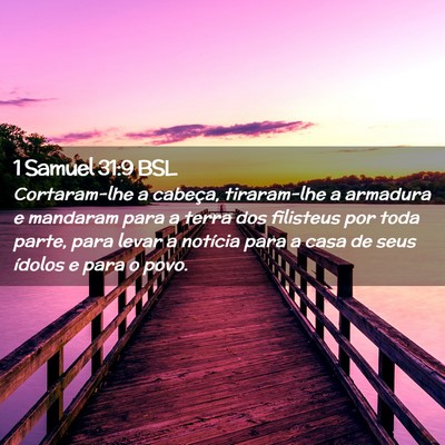 Picture 02 - 1 Samuel 31:9 BSL - Cortaram-lhe a cabeça, tiraram-lhe a armadura e - Bible Verse Picture