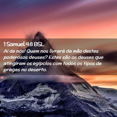 Picture 02 - 1 Samuel 4:8 BSL - Ai de nós! Quem nos livrará da mão destes - Bible Verse Picture