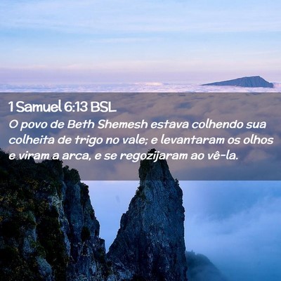 Picture 02 - 1 Samuel 6:13 BSL - O povo de Beth Shemesh estava colhendo sua - Bible Verse Picture