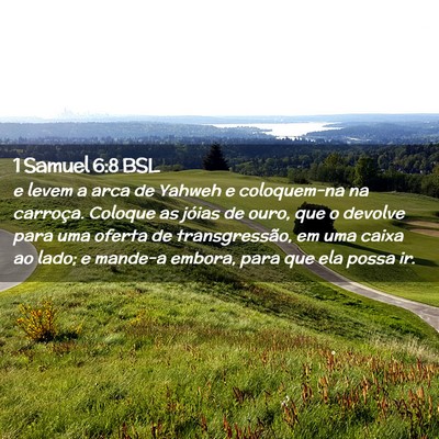 Picture 02 - 1 Samuel 6:8 BSL - e levem a arca de Yahweh e coloquem-na na - Bible Verse Picture